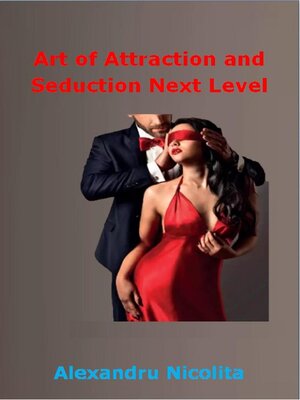 cover image of Art of Attraction and Seduction Next Level